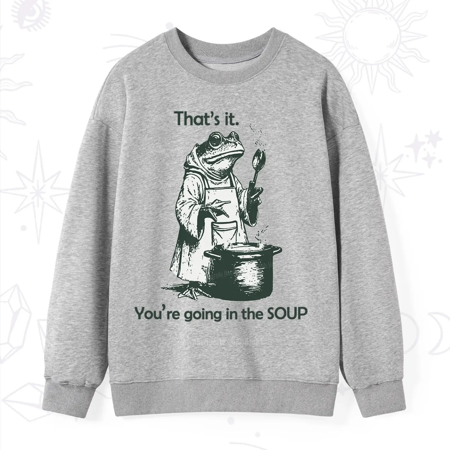 Purplehecate Funny Frog Shirt That's It You're Going in the Soup Sweatshirt