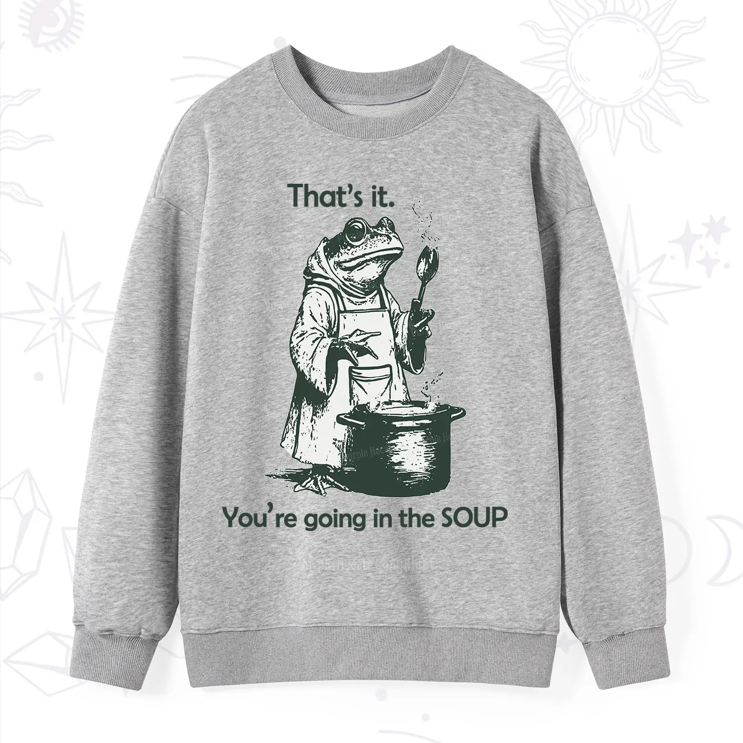 Purplehecate Funny Frog Shirt That's It You're Going in the Soup Sweatshirt