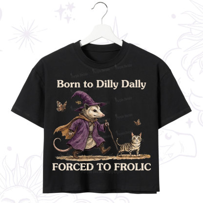 Purplehecate Born to Dilly Dally Forced to Frolic Opossum Crop T-Shirt