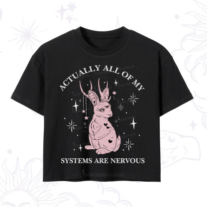 Purplehecate Actually All Of My Systems Are Nervous Crop T-Shirt