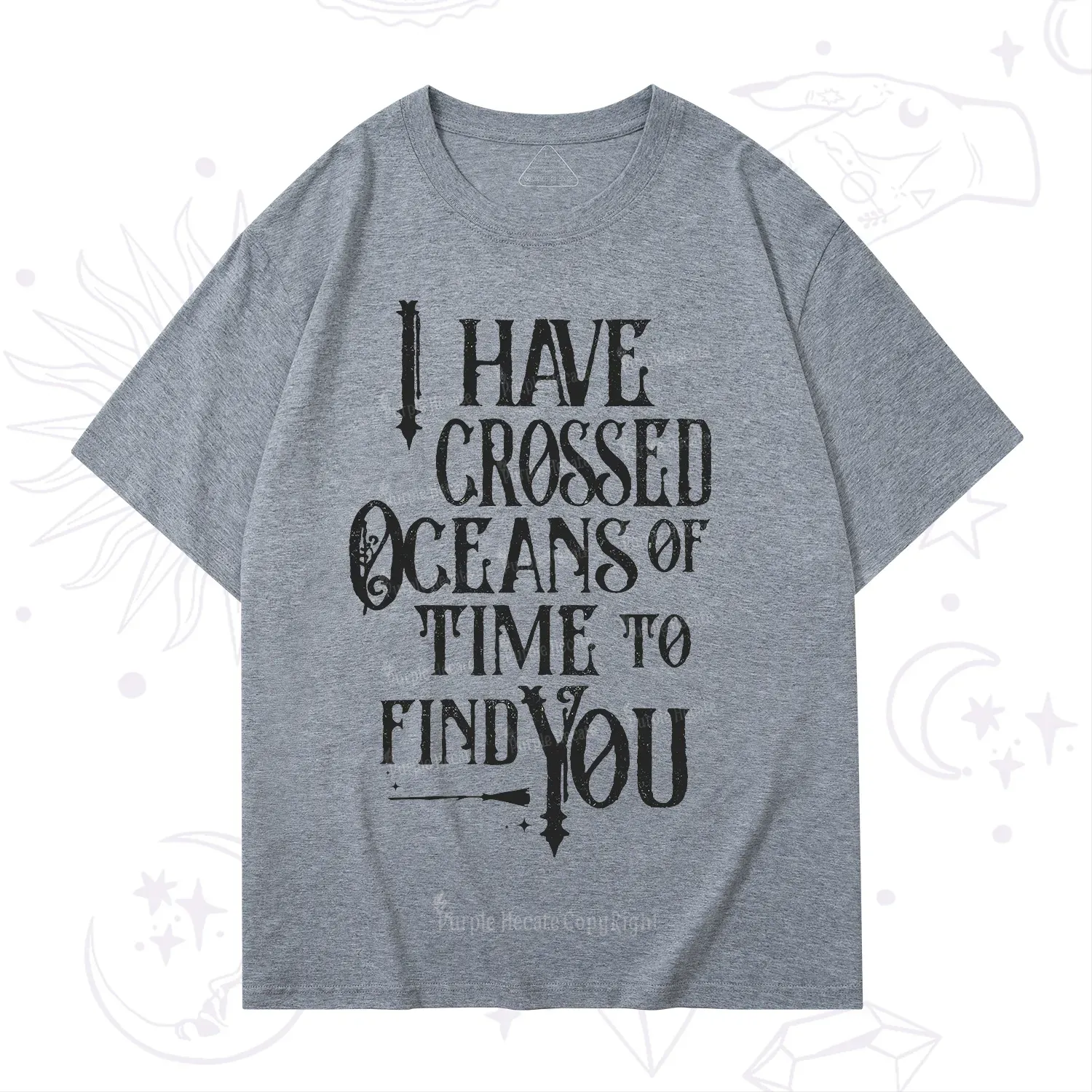 Purplehecate Across Oceans of Time I Found You T-Shirt