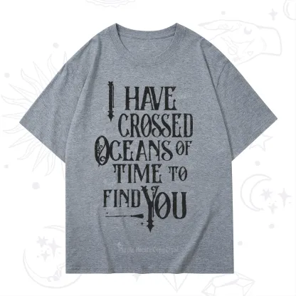 Purplehecate Across Oceans of Time I Found You T-Shirt