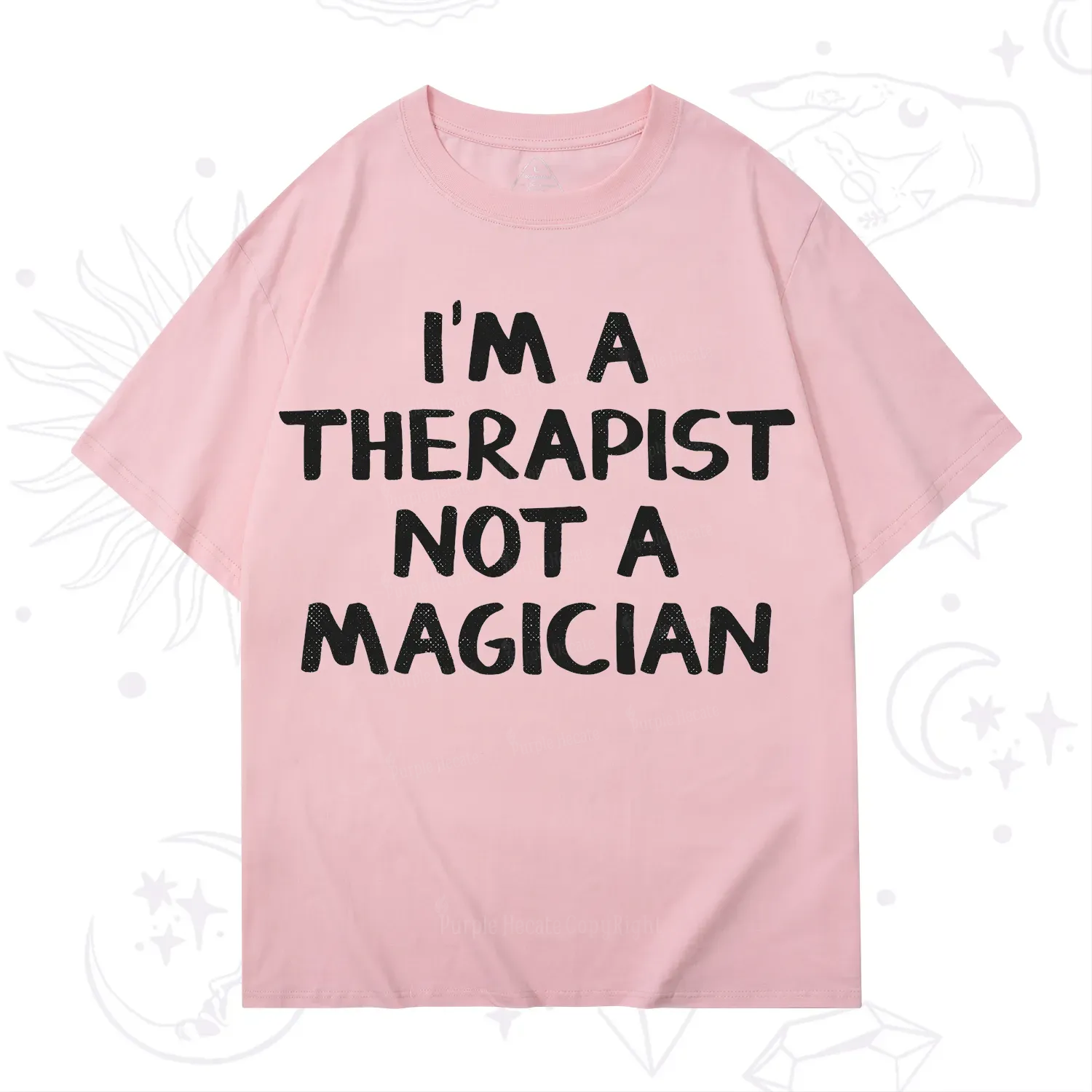 Purplehecate I'm a Therapist Not a Magician T-Shirt