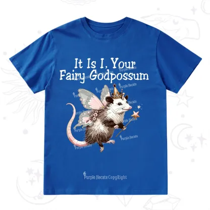 Purplehecate It Is I Your Fairy Godpossum T-Shirt