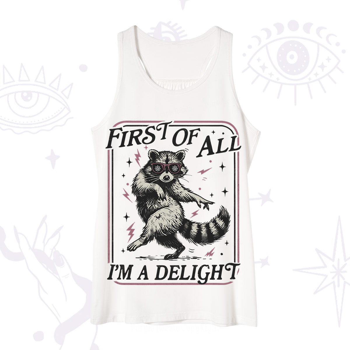 Purplehecate First Of All I'm A Delight Racoon Tank