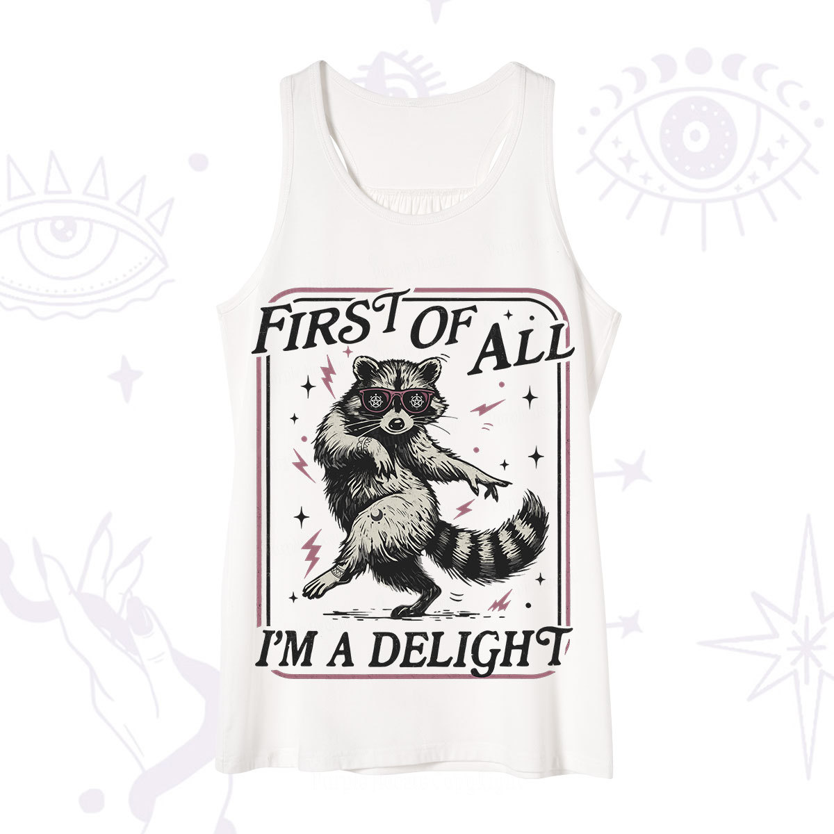 Purplehecate First Of All I'm A Delight Racoon Tank