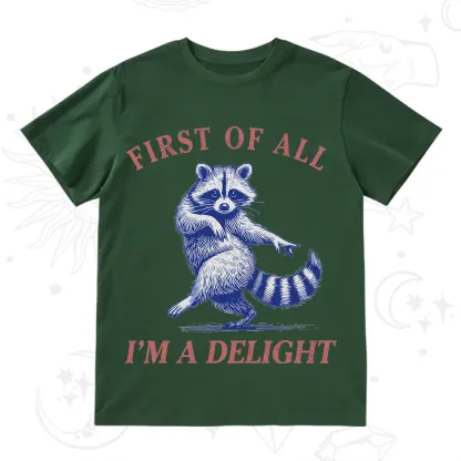 Purplehecate First of All I'm a Delight Funny Raccoon T-Shirt