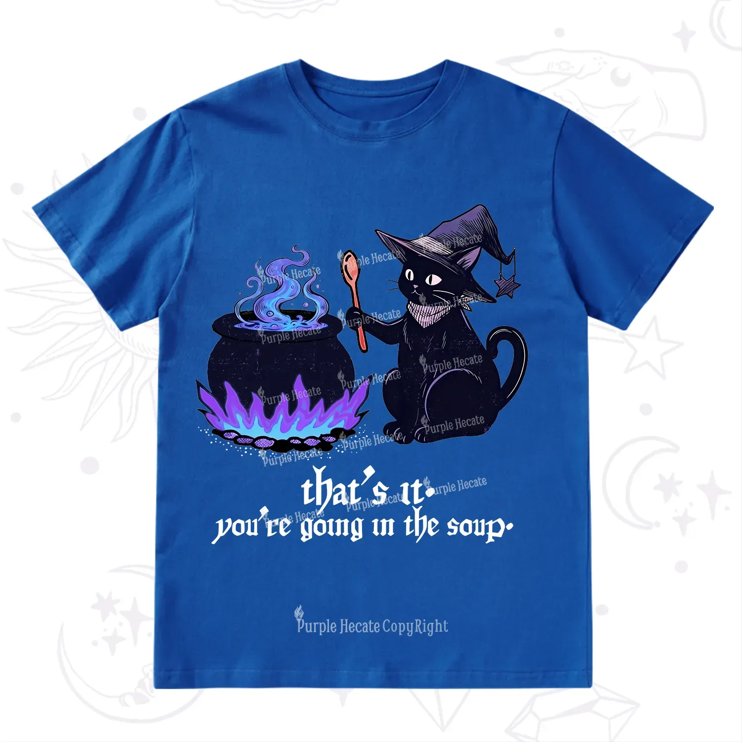 Purplehecate That's It You're Going In The Soup T-Shirt