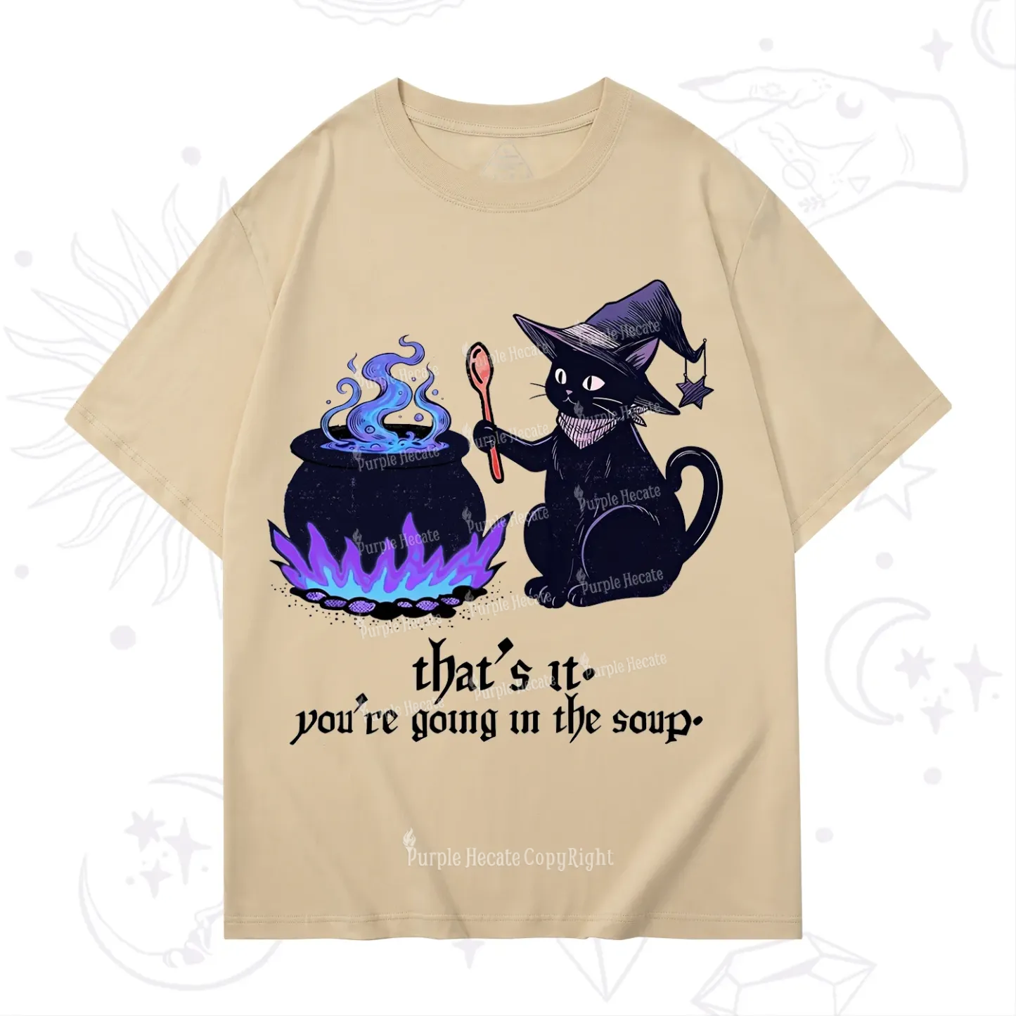 Purplehecate That's It You're Going In The Soup T-Shirt