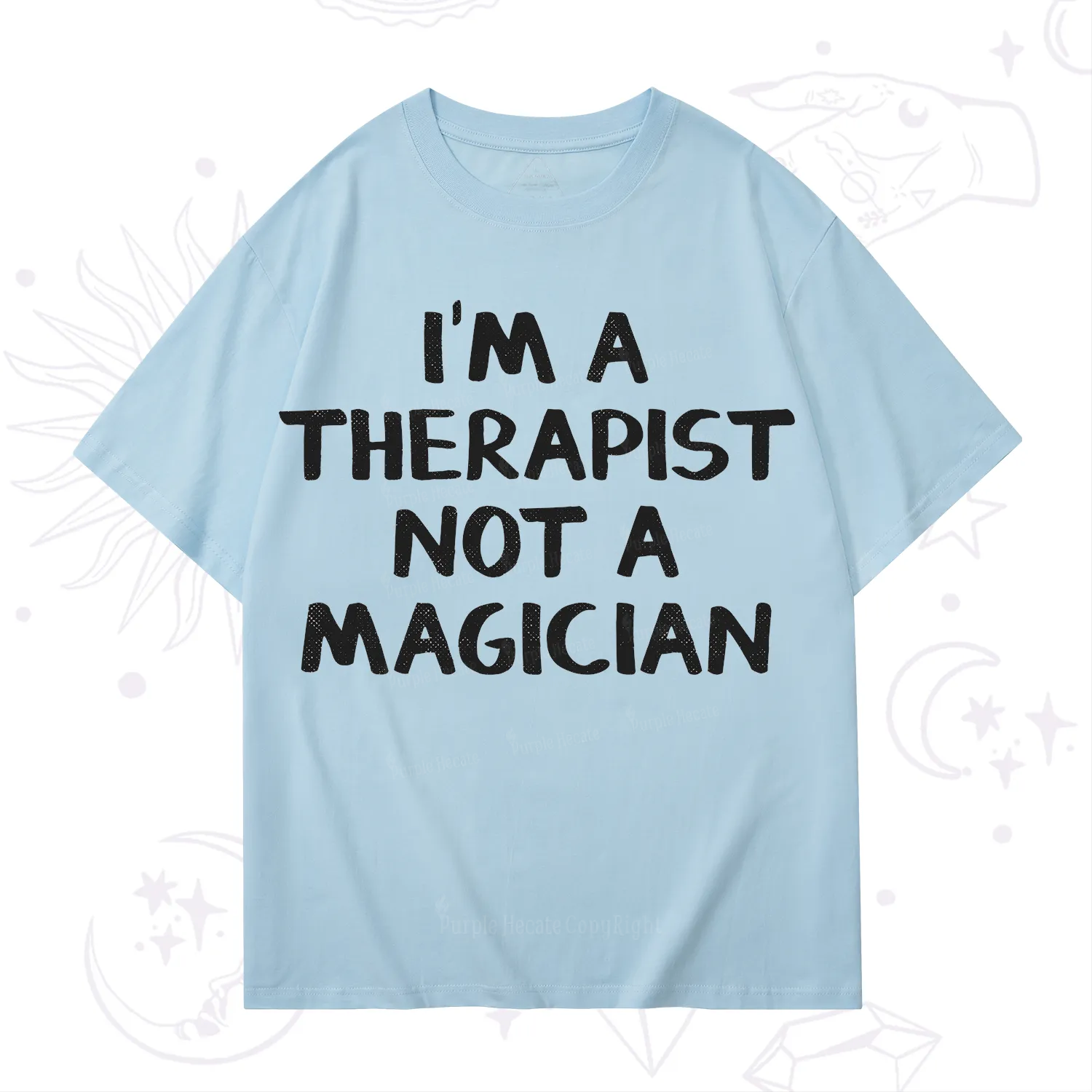 Purplehecate I'm a Therapist Not a Magician T-Shirt