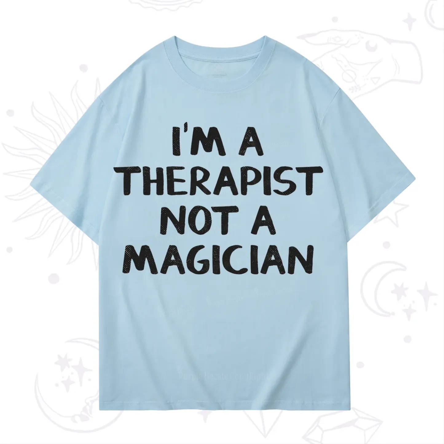 Purplehecate I'm a Therapist Not a Magician T-Shirt
