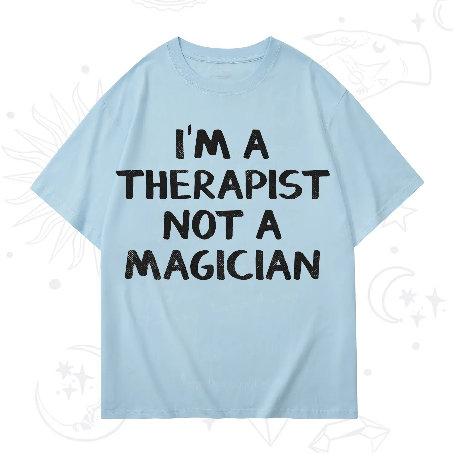 Purplehecate I'm a Therapist Not a Magician T-Shirt
