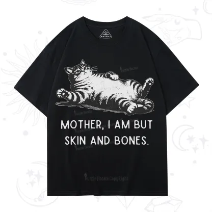 Purplehecate Mother I Am But Skin And Bones Funny Cat T-Shirt