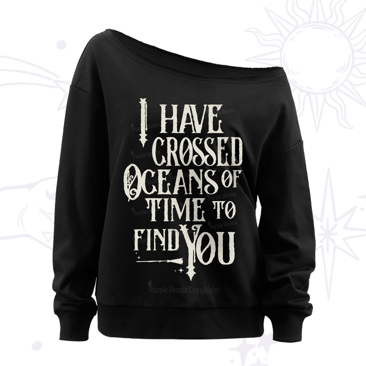 Purplehecate Across Oceans of Time I Found You Off The Shoulder Sweatshirt