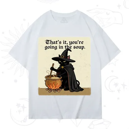 Purplehecate That's It You're Going in the Soup T-Shirt