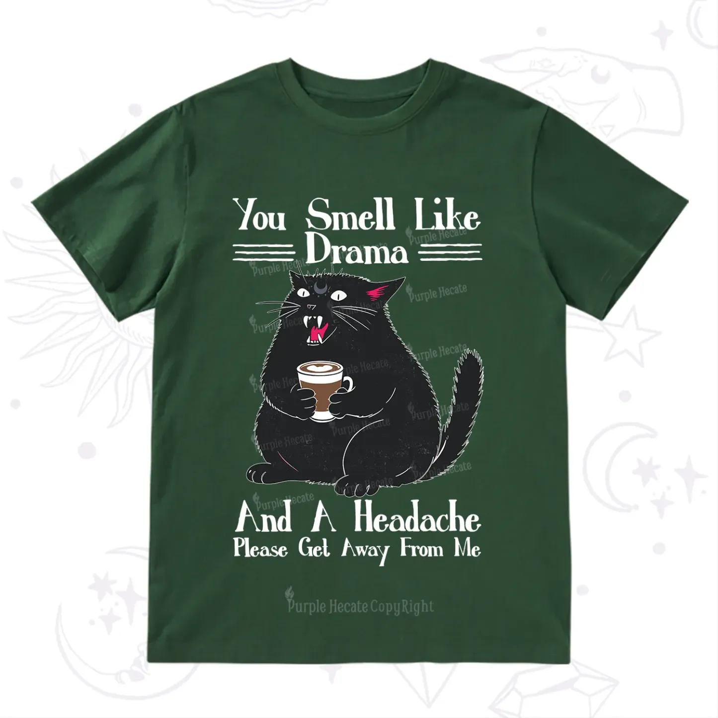 Purplehecate You Smell Like Drama And A Headache T-Shirt
