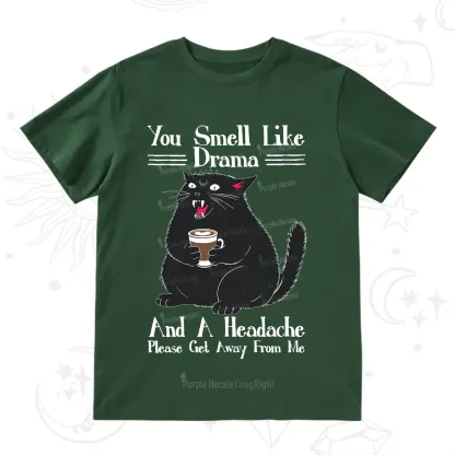 Purplehecate You Smell Like Drama And A Headache T-Shirt