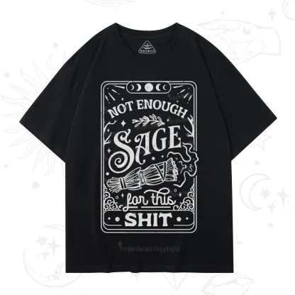 Purplehecate Not Enough Sage For This Shit T-Shirt