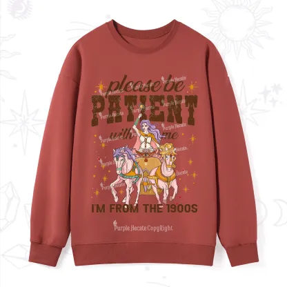 Purplehecate Please Be Patient With Me I'm From The 1900s Sweatshirt