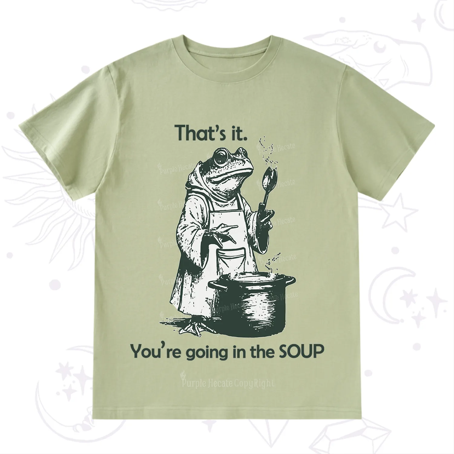 Purplehecate That's It You're Going in the Soup T-Shirt
