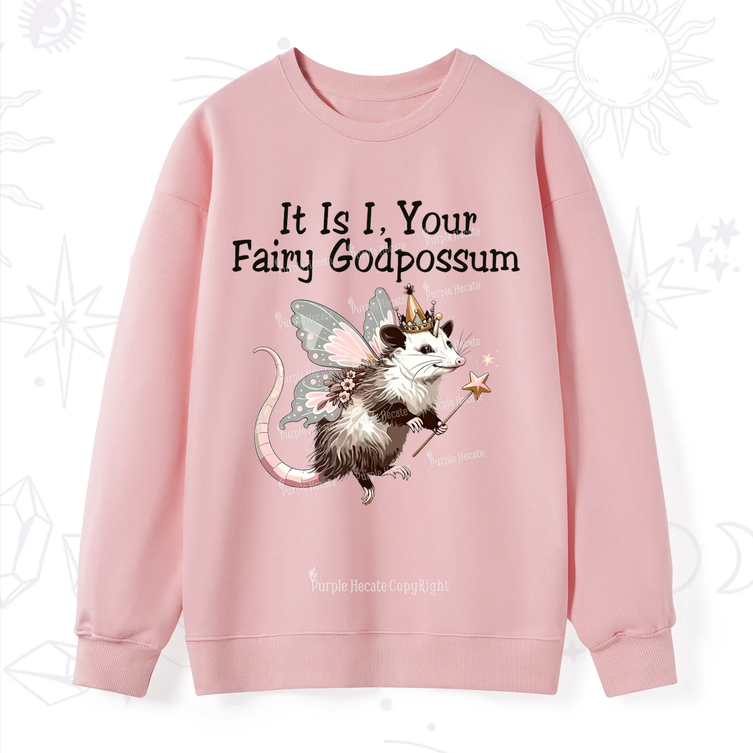 Purplehecate It Is I Your Fairy Godpossum Sweatshirt
