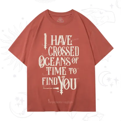 Purplehecate Across Oceans of Time I Found You T-Shirt