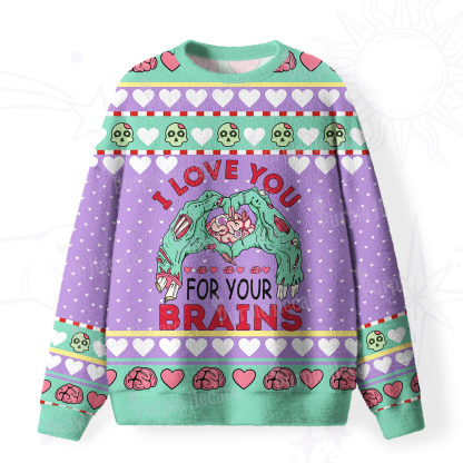 Purplehecate I Love You For Your Brains Fuzzy Ugly Sweatshirt
