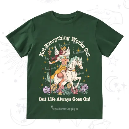 Purplehecate Not Everything Works Out But Life Always Goes On T-Shirt