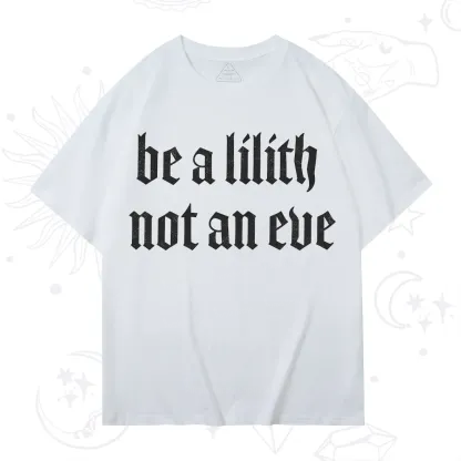 Purplehecate Be a Lilith Not an Eve T-Shirt
