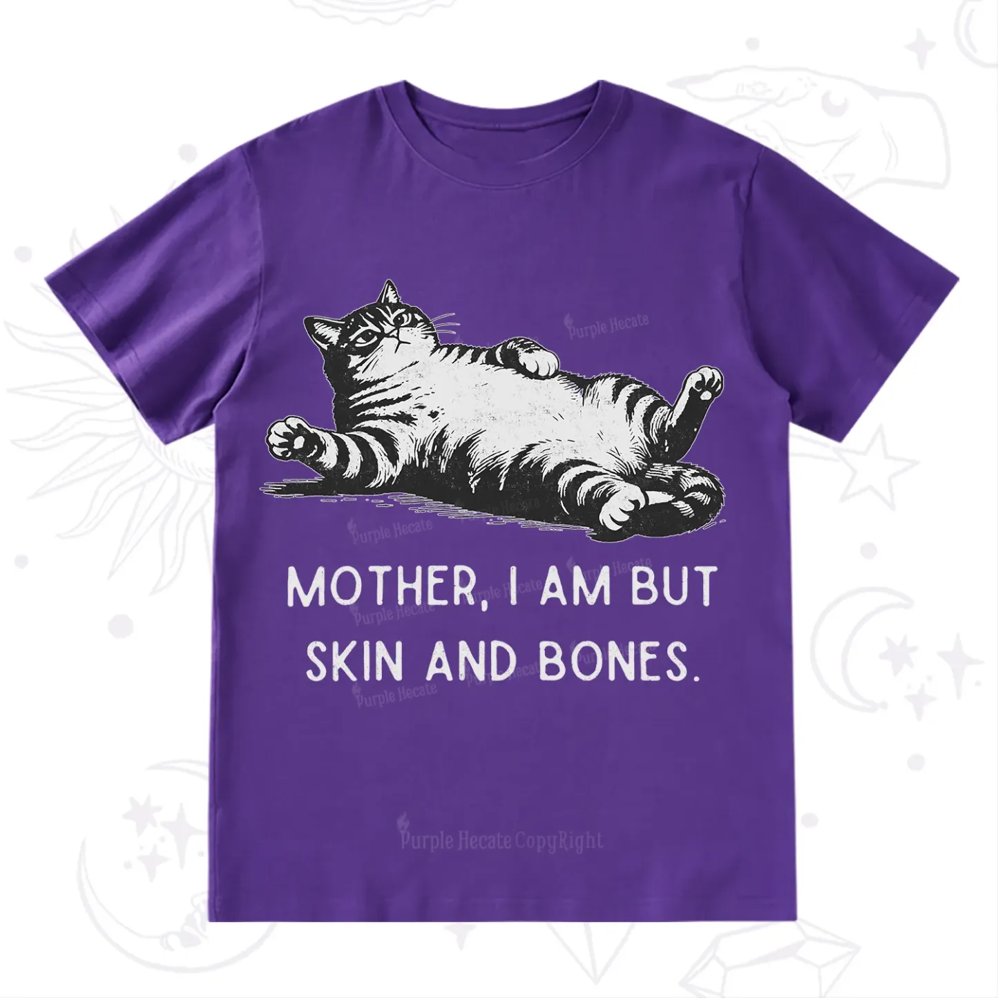 Purplehecate Mother I Am But Skin And Bones Funny Cat T-Shirt
