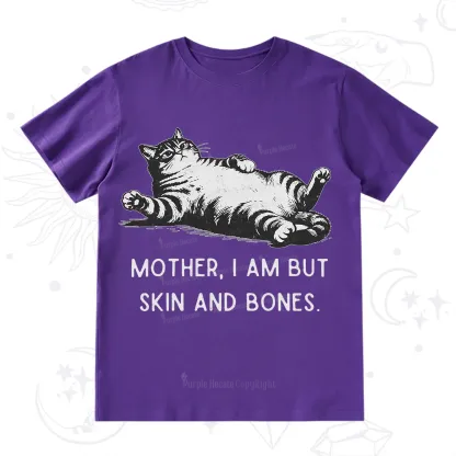 Purplehecate Mother I Am But Skin And Bones Funny Cat T-Shirt