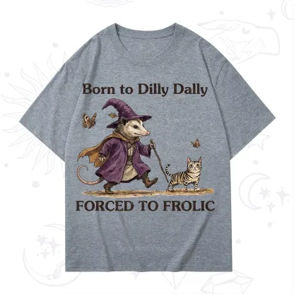Purplehecate Born to Dilly Dally Forced to Frolic Opossum T-Shirt