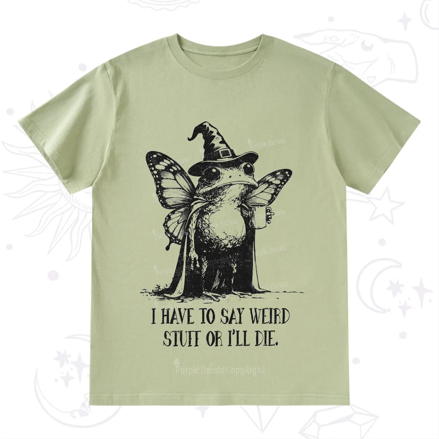 Purplehecate I Have to Say Weird Stuff Or I'll Die T-Shirt