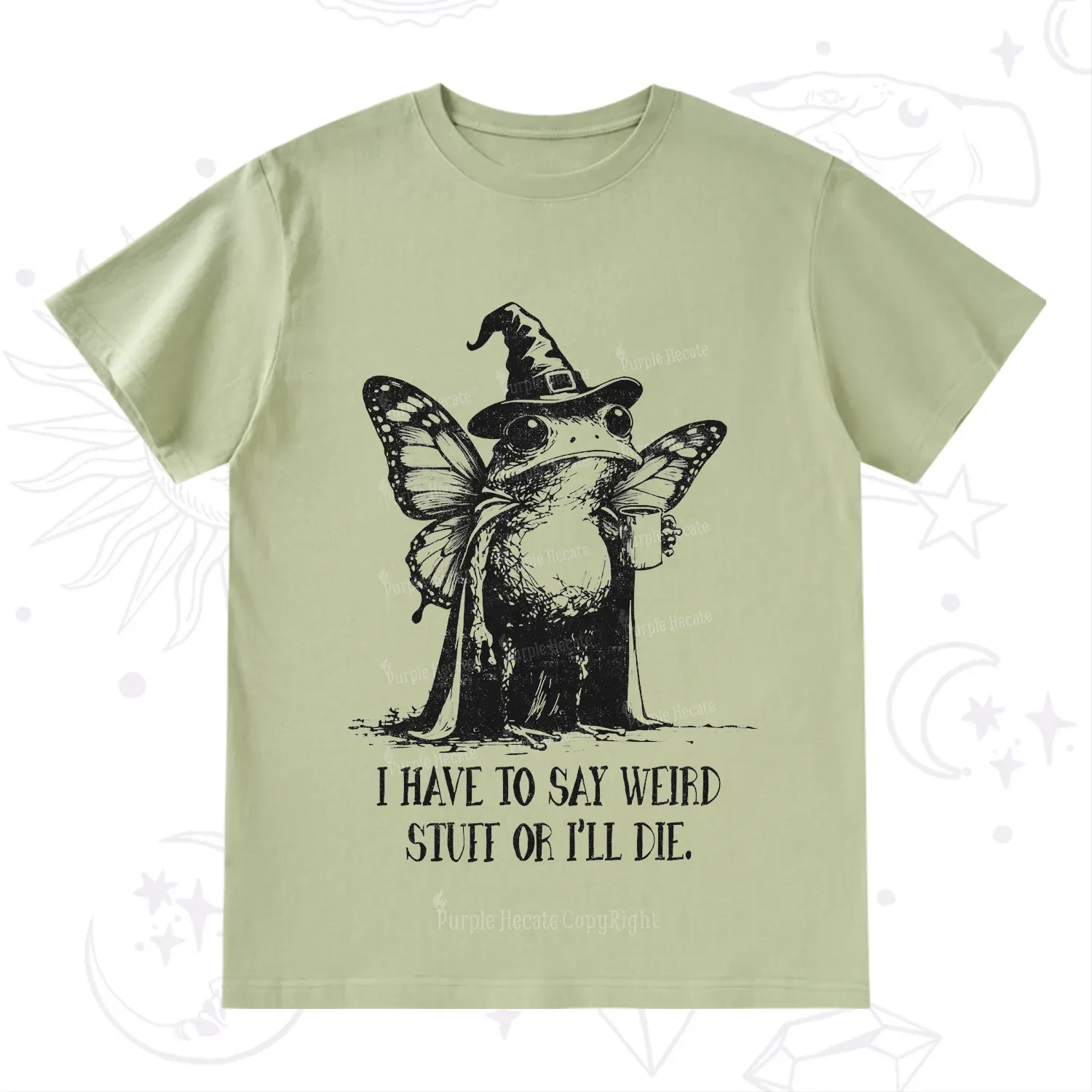Purplehecate I Have to Say Weird Stuff Or I'll Die T-Shirt