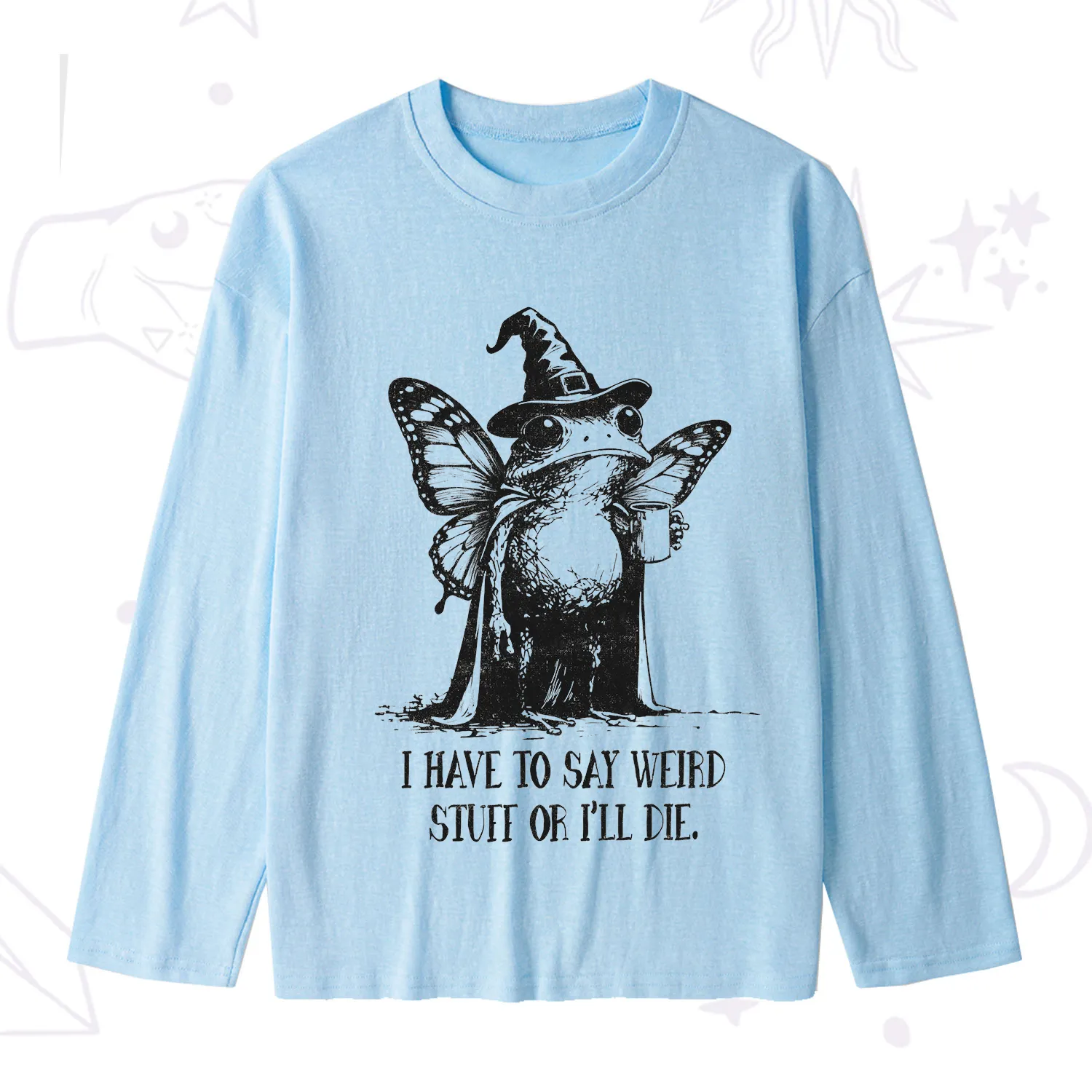 Purplehecate I Have to Say Weird Stuff Or I'll Die Slub Long Sleeve T-Shirt