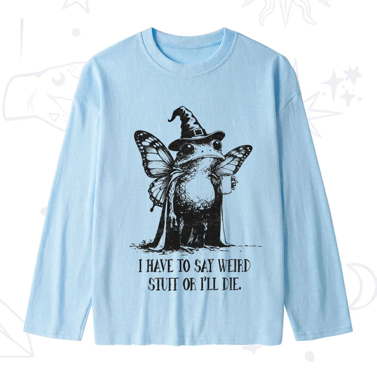 Purplehecate I Have to Say Weird Stuff Or I'll Die Slub Long Sleeve T-Shirt