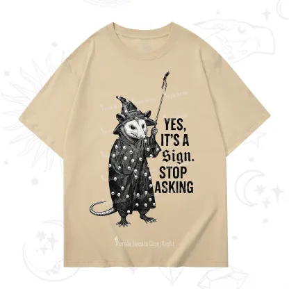 Purplehecate Yes It's a Sign Stop Asking T-Shirt