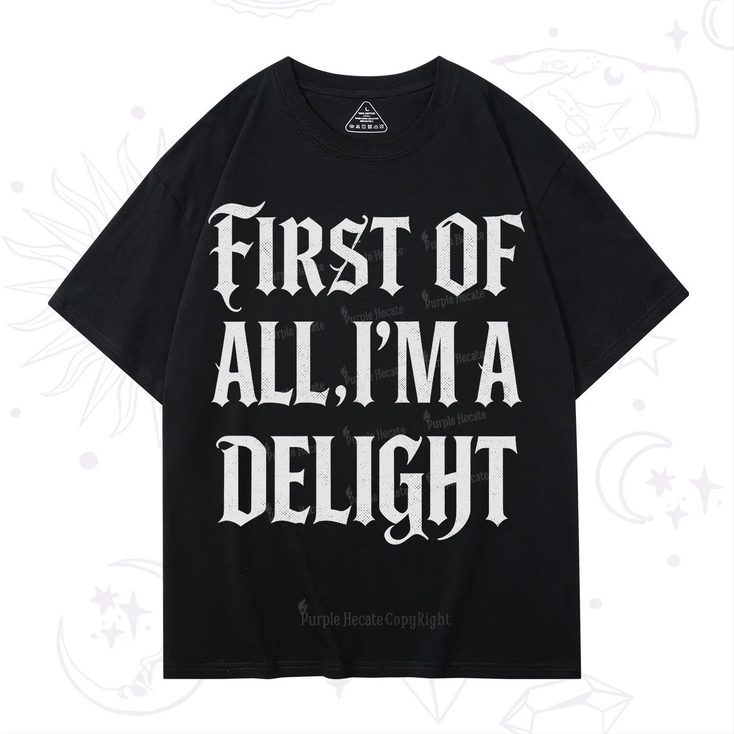 Purplehecate First of All I'm A Delight T-Shirt