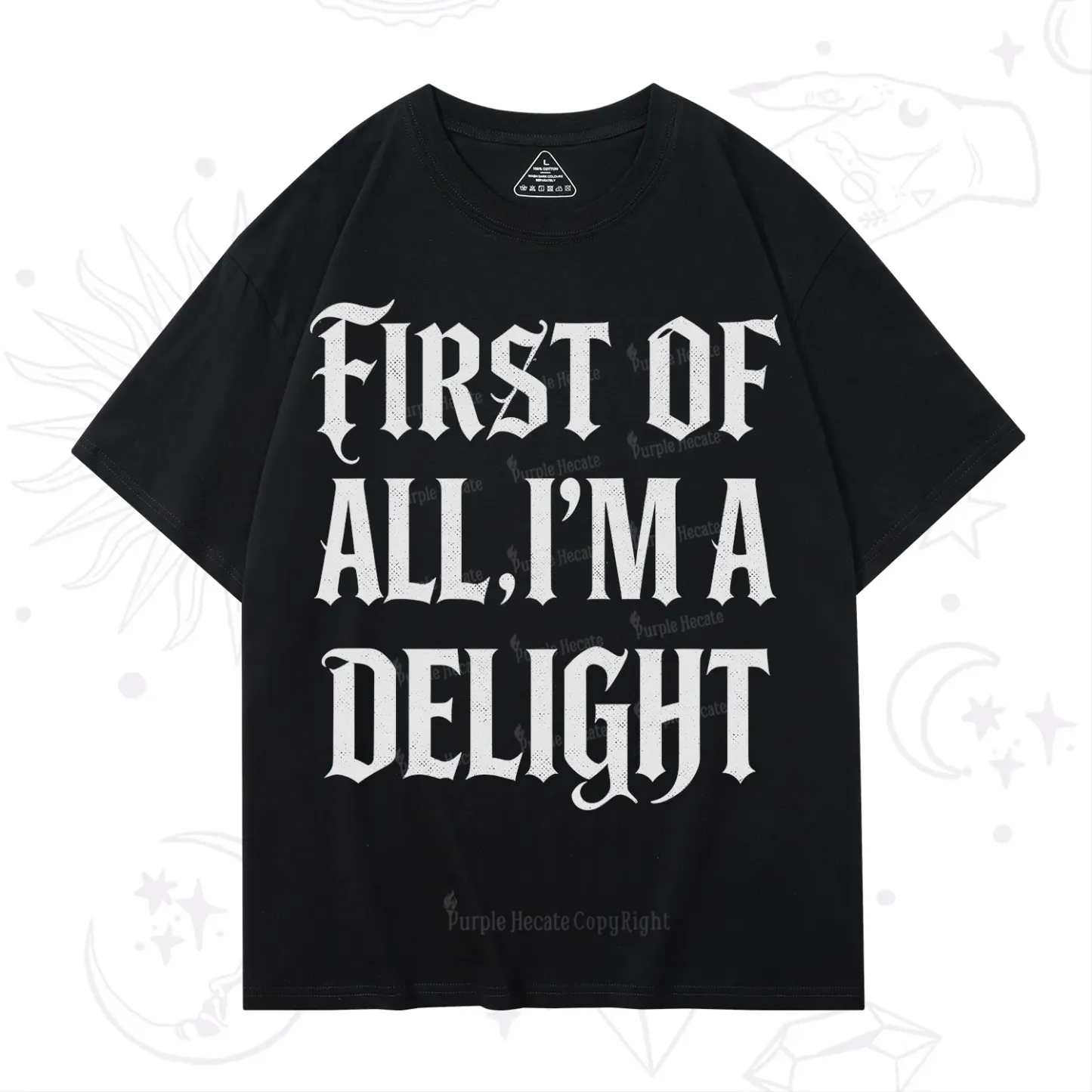 Purplehecate First of All I'm A Delight T-Shirt