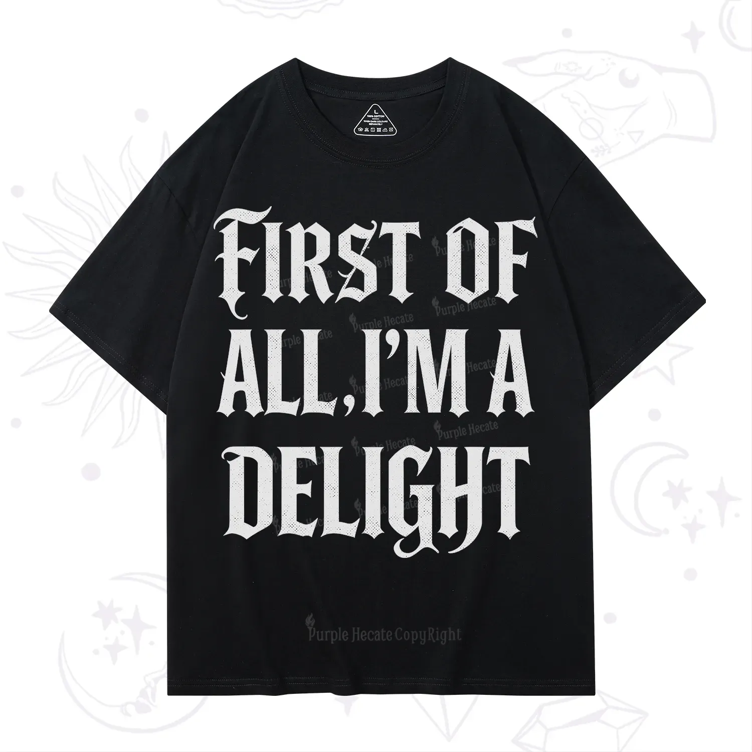 Purplehecate First of All I'm A Delight T-Shirt