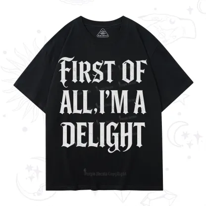 Purplehecate First of All I'm A Delight T-Shirt