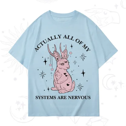 Purplehecate Actually All Of My Systems Are Nervous T-Shirt