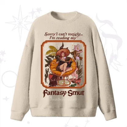 Purplehecate Sorry I Can't Tonight I'm Reading My Fantasy Smut Fuzzy Ugly Sweater