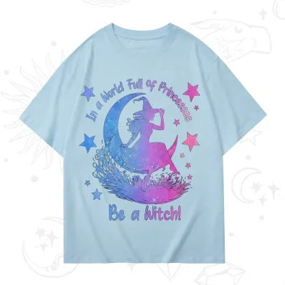 Purplehecate In a World Full of Princesses be a Witch T-Shirt