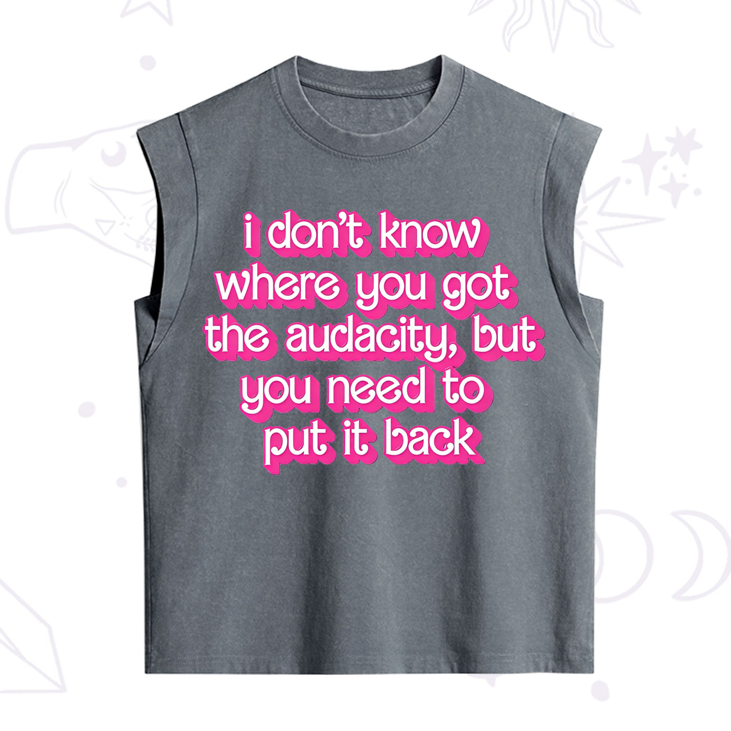 Purplehecate I Don't Know Where You Got The Audacity Vintage Washed Tank
