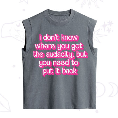 Purplehecate I Don't Know Where You Got The Audacity Vintage Washed Tank