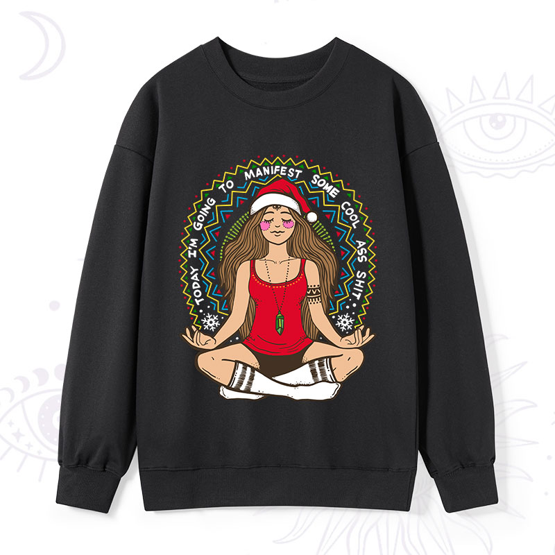 Purplehecate Christmas Today I'm Going To Manifest Sweatshirt