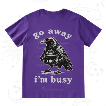 Purplehecate Go Away I'm Busy T-Shirt
