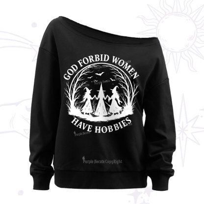Purplehecate God Forbid Women Have Hobbies Off The Shoulder Sweatshirt