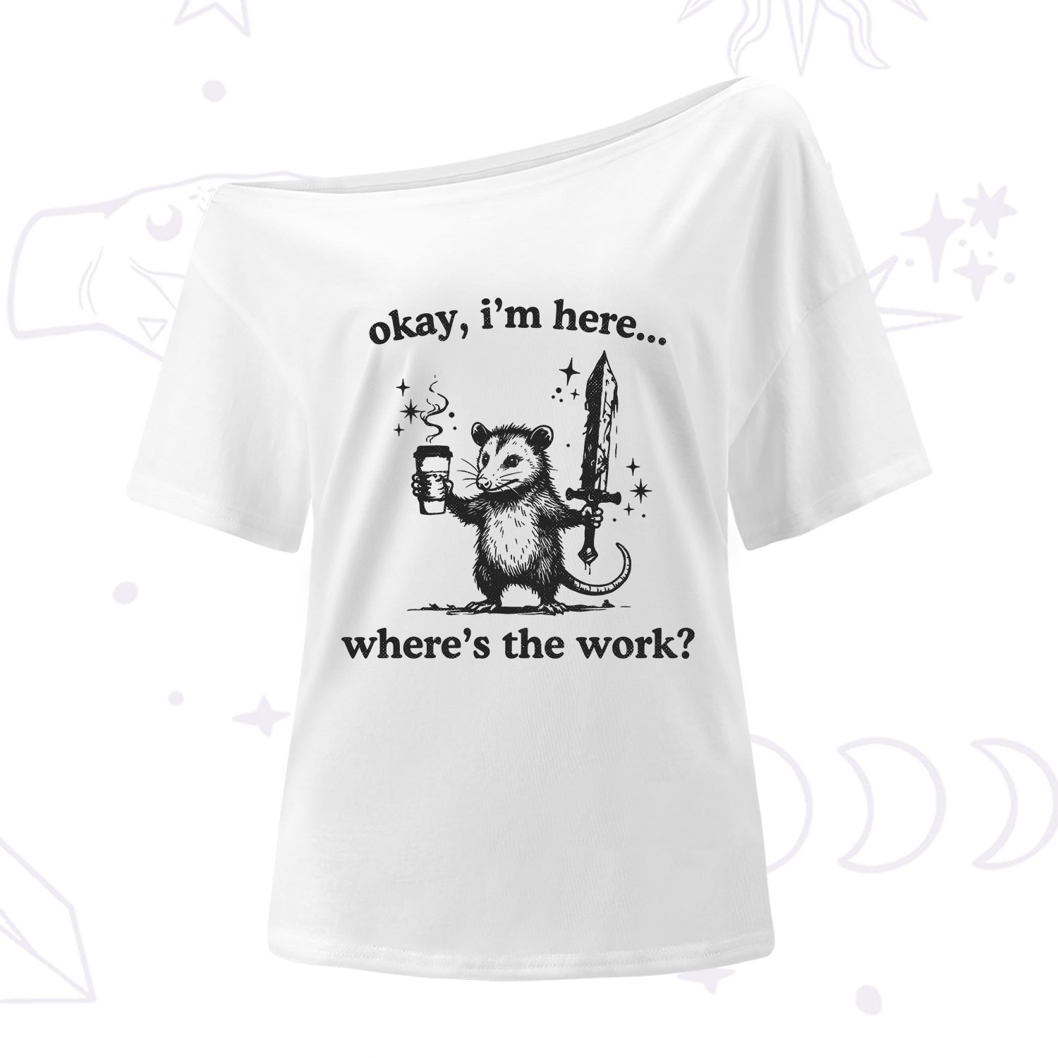 Purplehecate Okay I'm Here Where's The Work One Shoulder T-Shirt